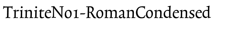 TriniteNo1-RomanCondensed