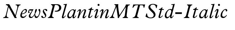 NewsPlantinMTStd-Italic