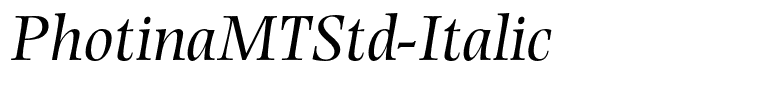 PhotinaMTStd-Italic