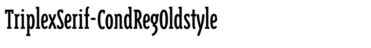 TriplexSerif-CondRegOldstyle