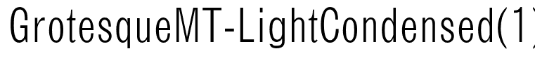 GrotesqueMT-LightCondensed(1)